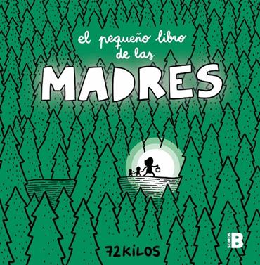 El pequeño libro de las madres | 9788466681117 | 72 Kilos | Librería Sendak