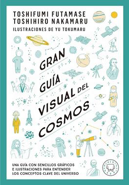 Gran guía visual del cosmos | 9788419172396 | Futamase, Toshifumi/Nakamaru, Toshimiro | Llibreria Sendak