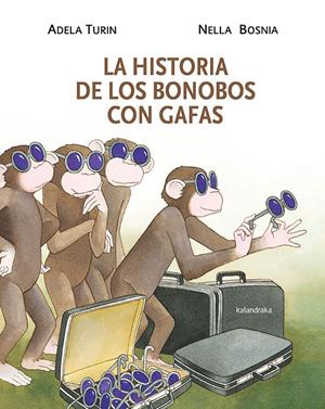 La historia de los bonobos con gafas | 9788484648314 | Turin, Adela | Llibreria Sendak