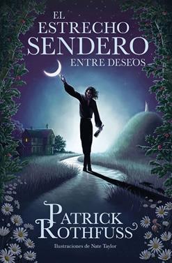 El estrecho sendero entre deseos | 9788401032974 | Rothfuss, Patrick | Librería Sendak