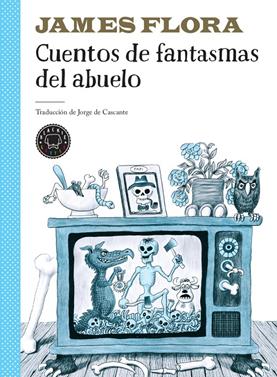 Cuentos de fantasmas del abuelo | 9788417552732 | Flora, James | Llibreria Sendak