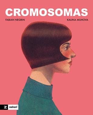 Cromosomas | 9791388269295 | Negrin, Fabian/Muhova, Kalina | Llibreria Sendak