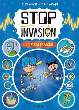 Stop invasión. Una pizza espacial | 9788468373232 | Blanch, Teresa | Llibreria Sendak