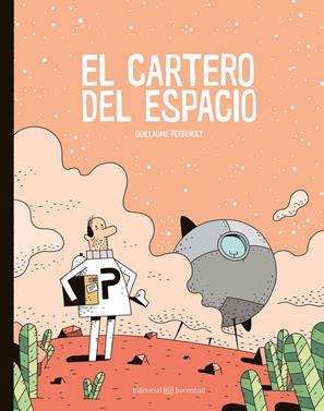 El cartero del espacio 1 | 9788426144973 | Perreault, Guillaume | Llibreria Sendak