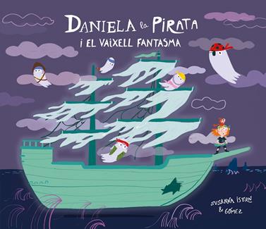 Daniela la Pirata i el vaixell fantasma | 9791388132148 | Isern, Susanna | Llibreria Sendak