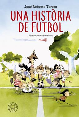 Una història de futbol | 9788417059200 | Torero, José Roberto | Llibreria Sendak