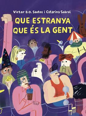 Que estranya que és la gent | 9788409819706 | D. O. Santos, Víctor | Llibreria Sendak
