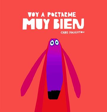 Voy a portarme muy bien | 9788494692680 | Haughton, Chris | Librería Sendak