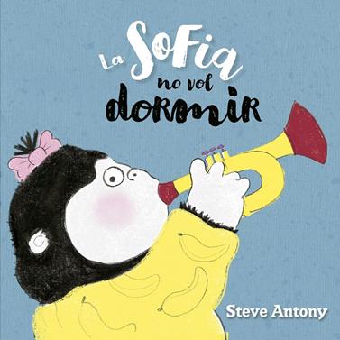 La Sofia no vol dormir | 9791387834111 | Antony, Steve | Llibreria Sendak