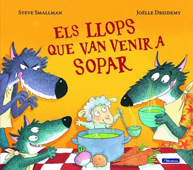 Els llops que van venir a sopar | 9788448852122 | Smallman, Steve | Librería Sendak