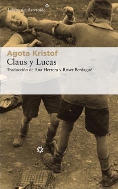 Claus y Lucas | 9788417007744 | Kristof, Agota | Llibreria Sendak