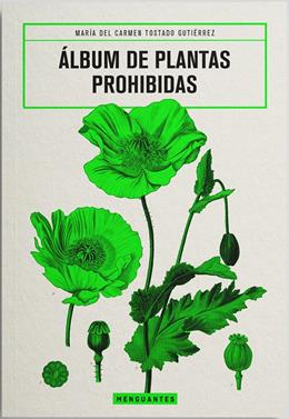 Álbum de Plantas Prohibidas | 9788412827729 | Tostado Gutiérrez, María del Carmen | Llibreria Sendak