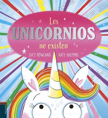 Los unicornios no existen | 9788414062395 | Rowland, Lucy | Llibreria Sendak