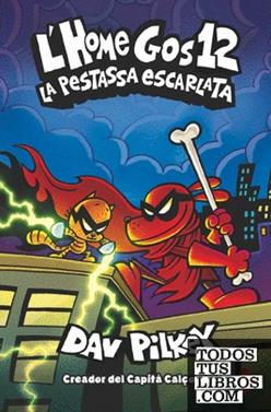 L'Home Gos 12.  La pestassa escarlata | 9788466157926 | Pilkey, Dav | Llibreria Sendak