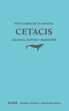 Petit llibre de la natura. Cetacis. Balenes, dofins i marsopes | 9791388023507 | Young, Robert/Berta, Annalisa | Llibreria Sendak