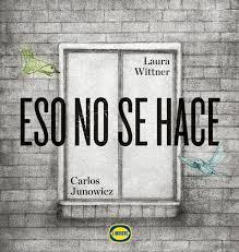 Eso no se hace | 9789874573605 | Wittner, Laura | Llibreria Sendak