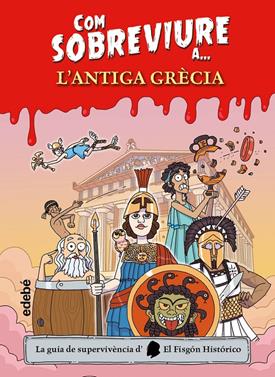 Com sobreviure a l'Antiga Grècia | 9788468375519 | El Fisgón histórico | Librería Sendak