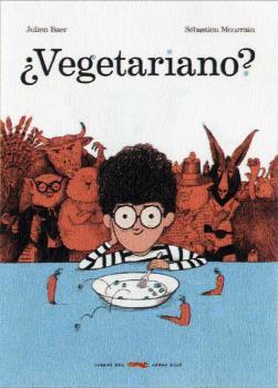 ¿Vegetariano? | 9788412229318 | Baer, Julien / Mourrain, Sébastien | Llibreria Sendak