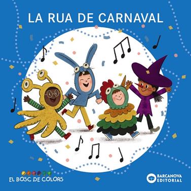 La rua de carnaval | 9788448964412 | Baldó, Estel/Gil, Rosa/Soliva, Maria | Llibreria Sendak