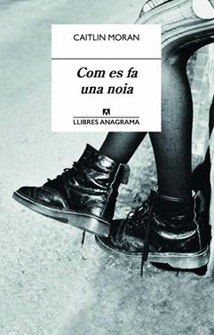 Com es fa una noia | 9788433915191 | Moran, Caitlin | Llibreria Sendak