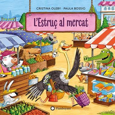 L'Estruç al mercat | 9788410090569 | Oleby, Cristina | Llibreria Sendak
