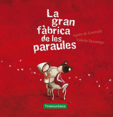 La gran fàbrica de les paraules | 9788417303891 | Lestrade, Agnès de | Llibreria Sendak