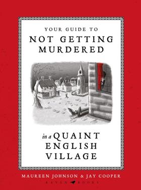Your Guide to Not Getting Murdered in a Quaint English Village | 9781526685179 | Johnson, Maureen / Cooper, Jay | Llibreria Sendak