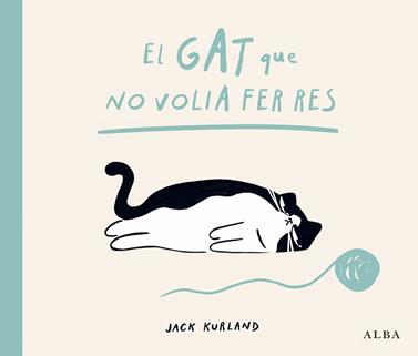 El gat que no volia | 9788411783057 | Kurland, Jack | Llibreria Sendak