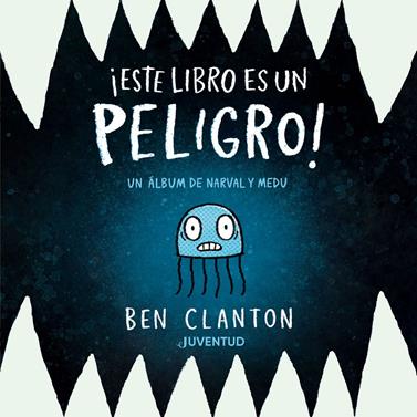 ¡Este libro es un peligro! | 9788426149367 | Clanton, Ben | Llibreria Sendak