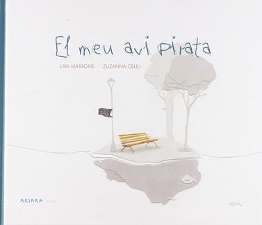 El meu avi pirata | 9788417440282 | Massons, Laia | Llibreria Sendak