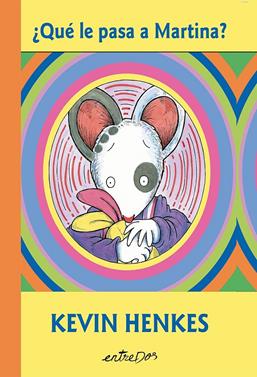 ¿Qué le pasa a Martina? | 9791387878108 | Henkes, Kevin | Llibreria Sendak