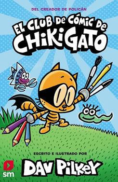 Chikigato 1. El club de cómic de Chikigato | 9788413921419 | Pilkey, Dav | Llibreria Sendak