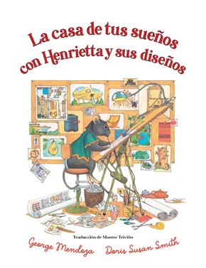 La casa de tus sueños con Henrietta y sus diseños | 9788418900754 | Mendoza, George | Llibreria Sendak
