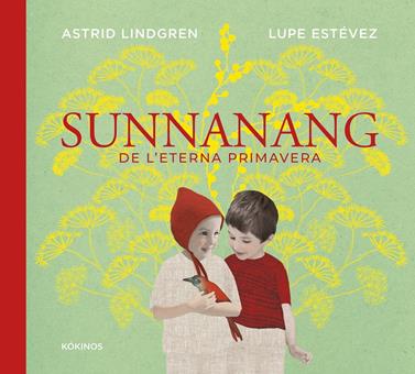 Sunnanang de l'eterna primavera | 9791387686352 | Lindgren, Astrid/Estévez Cortizo, Lupe | Llibreria Sendak