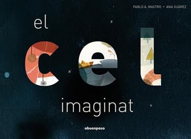 El cel imaginat | 9788417555849 | Alonso Mastro, Pablo | Llibreria Sendak