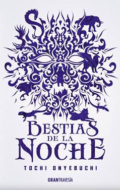 Bestias de la noche | 9788494799723 | Onyebuchi, Tochi | Librería Sendak