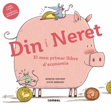 Din i Neret. El meu primer llibre d'economia | 9788491011712 | Junyent Ferrer, Montse | Llibreria Sendak