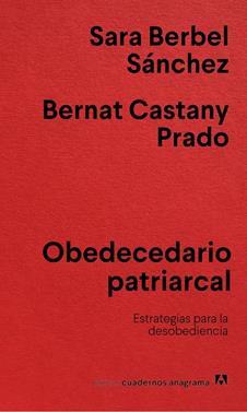 Obedecedario patriarcal | 9788433922854 | Berbel Sánchez, Sara/Castany Prado, Bernat | Librería Sendak