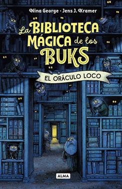 La biblioteca mágicas de los Buks. El oráculo loco | 9791387752439 | George, Nina/J. Krammer, Jens | Llibreria Sendak