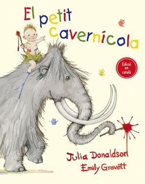 El petit cavernícola | 9788491450153 | DONALDSON, JULIA | Llibreria Sendak