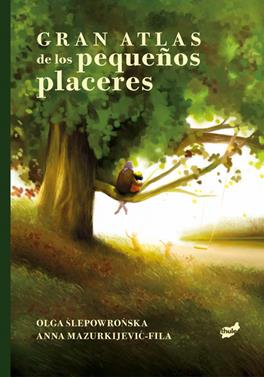 Gran atlas de los pequeños placeres | 9788418702914 | Slepowronska, Olga | Llibreria Sendak