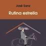Rutina estrella | 9789788409786 | José Sanz | Llibreria Sendak