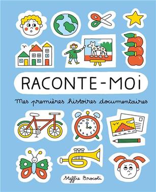 Raconte-moi. Mes premières histoires documentaires | 9782382150344 | Brocoli, Steffie | Llibreria Sendak