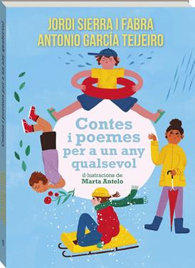 Contes i poemes per a un any qualsevol | 9791387883430 | Sierra i Fabra, Jordi/García Teijeiro, Antonio/Antelo Alemany, Marta | Llibreria Sendak