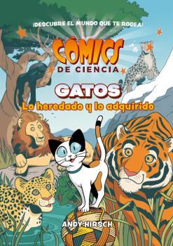COMICS DE CIENCIA. GATOS. LO HEREDADO Y LO ADQUIRIDO | 9788467946635 | HIRSCH, ANDY | Llibreria Sendak