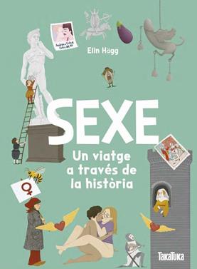 Sexe. Un viatge a través de la història | 9791387718152 | Elin Hägg, Elin | Llibreria Sendak