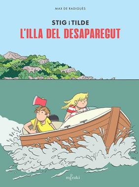 Stig i Tilde. L'illa del desaparegut | 9791399061178 | de Radiguès, Max | Llibreria Sendak