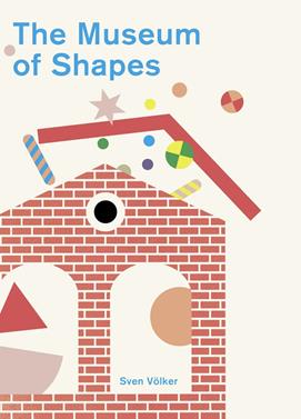 The Museum of Shapes | 9781800660595 | Sven Volker | Llibreria Sendak
