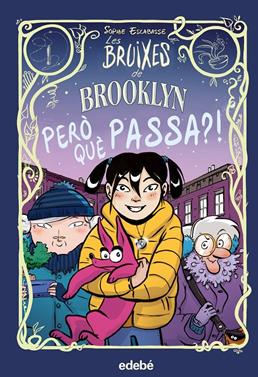 Les bruixes de Brooklyn 2 - Pero què passa? | 9788468353739 | Escabasse, Sophie | Llibreria Sendak