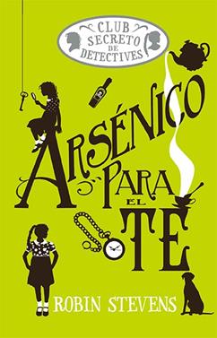 Arsénico para el té (Cozy Mystery Juvenil) | 9788419599476 | Stevens, Robin | Llibreria Sendak